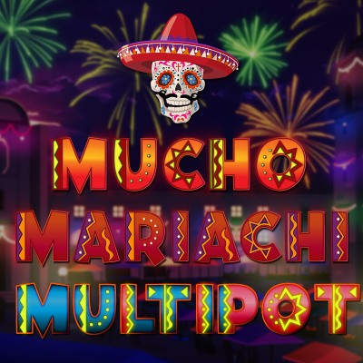 Mucho Mariachi Multipot online slot